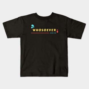 Whosoever | Christian Bible Verse John 3:16 Kids T-Shirt